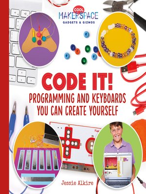 cover image of Code It! Programming and Keyboards You Can Create Yourself
